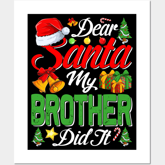 Dear Santa My Brother Did It Funny Wall Art by intelus